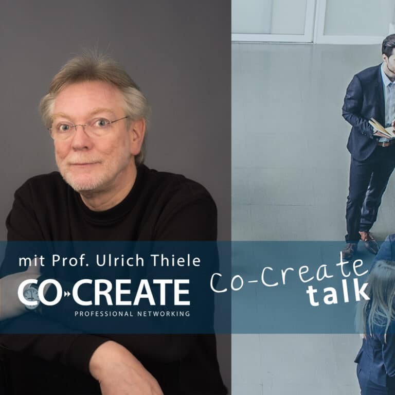 Co-Create Talk mit Prof. Ulrich Thiele